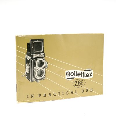 Rolleiflex 2.8E In Practical Use Instruction Manual by Franke & Heidecke